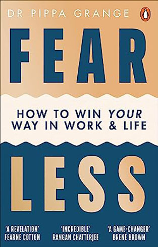 Fear Less: How to Win Your Way in Work and Life